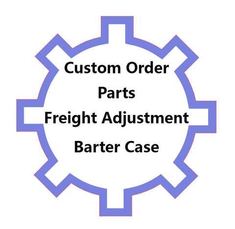 Special Customer Order Freight and Cash Adjustments Link. Please Message Us After Payment for Prompt Order Processing freight 9.99