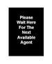 7 x 11 Stanchion Sign "PLEASE WAIT HERE FOR NEXT AVAILABLE AGENT" Message - Black 119316