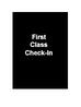 7 x 11 Stanchion Sign with FIRST CLASS CHECK IN Message, Single Sided   Black