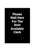 Stanchion Sign PLEASE WAIT HERE FOR NEXT AVAILABLE CLERK Message   Black